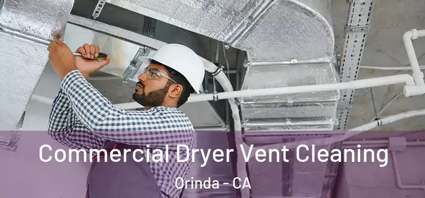  Commercial Dryer Vent Cleaning Orinda - CA