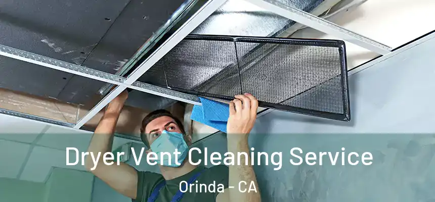  Dryer Vent Cleaning Service Orinda - CA