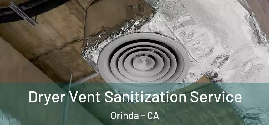  Dryer Vent Sanitization Service Orinda - CA