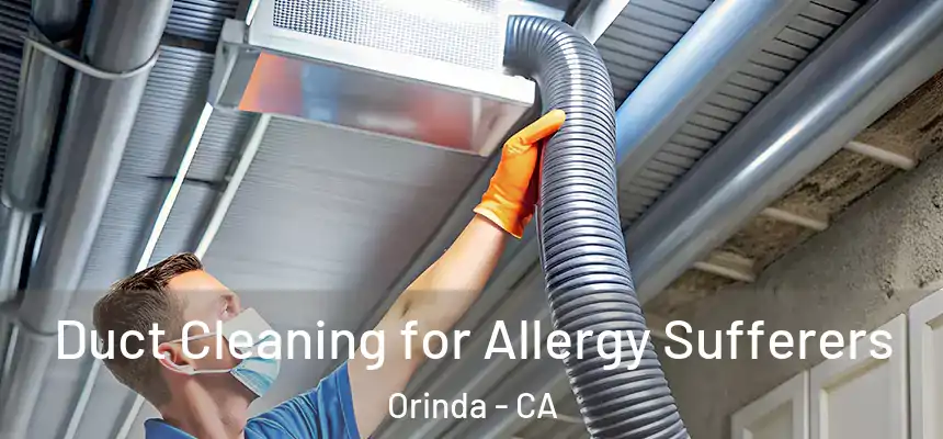 Duct Cleaning for Allergy Sufferers Orinda - CA